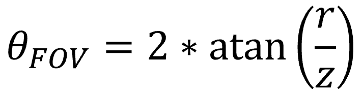 FOV Equation: 𝜃_𝐹𝑂𝑉=2∗atan⁡(𝑟/z) 